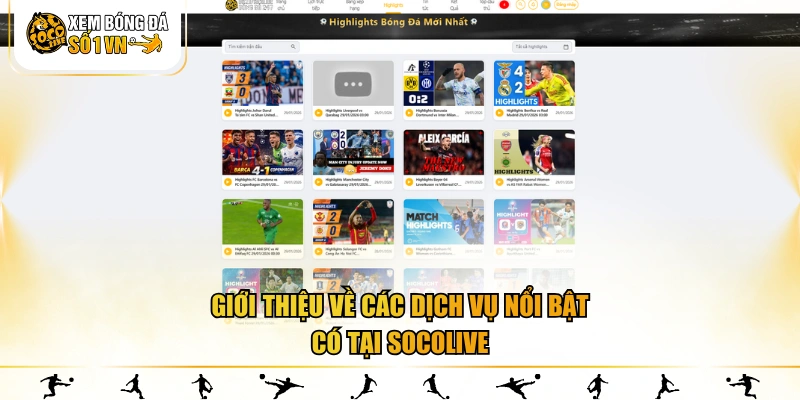 Giới thiệu về các dịch vụ nổi bật có tại SOCOLIVE